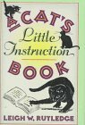 A Cat's Little Instruction Book by Leigh W. Rutledge