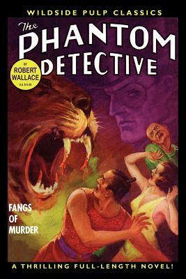 The Phantom Detective: Fangs of Murder by Robert Wallace