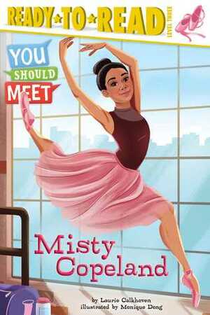 Misty Copeland by Monique Dong, Laurie Calkhoven