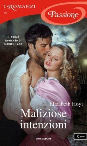 Maliziose intenzioni by Elizabeth Hoyt