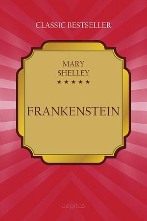 Frankenstein by Mary Shelley