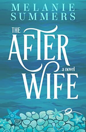 The After Wife by Melanie Summers