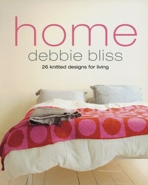 Home: 27 knitted designs for living by Debbie Bliss