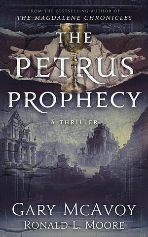 The Petrus Prophecy by Gary McAvoy