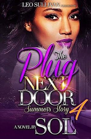 The Plug Next Door 4: Summer's Story by Sol