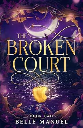 The Broken Court by Belle Manuel