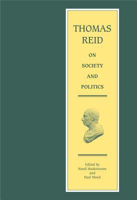 Thomas Reid on Society and Politics: Papers and Lectures by Thomas Reid
