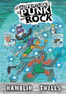 The Adventures of Punk and Rock Volume #1 by Austin a. Hamblin