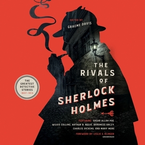 The Rivals of Sherlock Holmes: The Greatest Detective Stories: 1837-1914 by Various, Graeme Davis