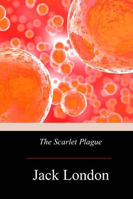 The Scarlet Plague by Jack London