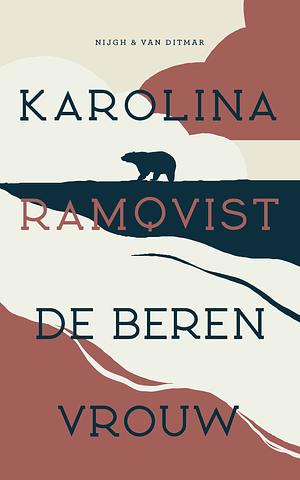 De Berenvrouw by Karolina Ramqvist