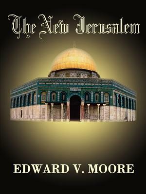 The New Jerusalem by Edward Moore