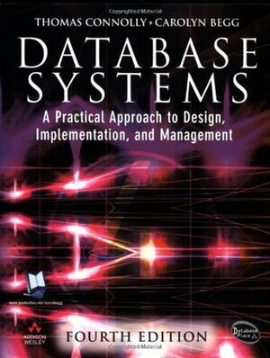 Database Systems: A Practical Approach to Design, Implementation and Management by Carolyn Begg, Thomas M. Connolly