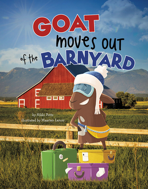 Goat Moves Out of the Barnyard by Nikki Potts