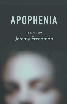 Apophenia by Jeremy Freedman