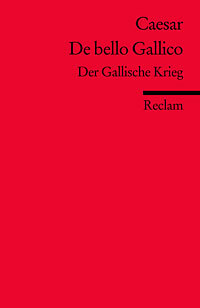 De bello Gallico / Der Gallische Krieg by Gaius Julius Caesar