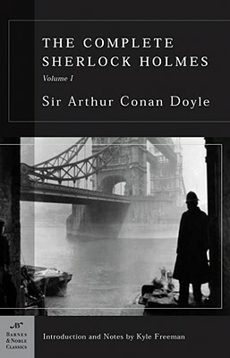 The Complete Sherlock Holmes, Volume I by Arthur Conan Doyle