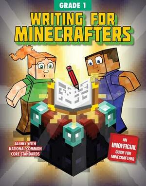 Writing for Minecrafters: Grade 1 by Sky Pony Press