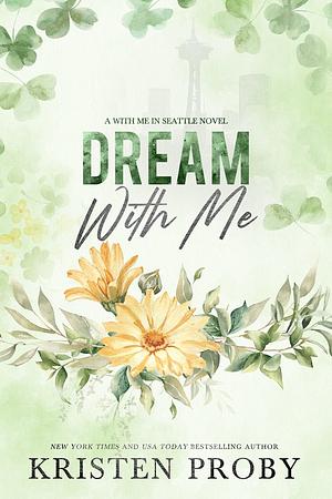 Dream With Me (The O'Callaghans, 1) by Kristen Proby