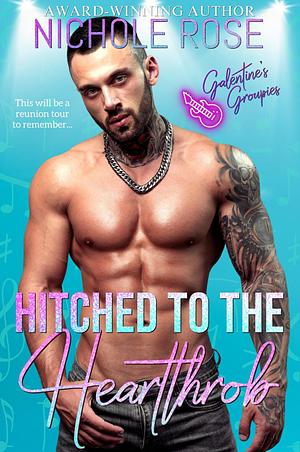 Hitched to the Heartthrob by Nichole Rose