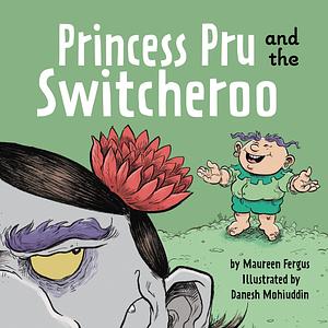 Princess Pru and the Switcheroo by Maureen Fergus