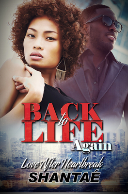 Back to Life Again: Love After Heartbreak by Shantae