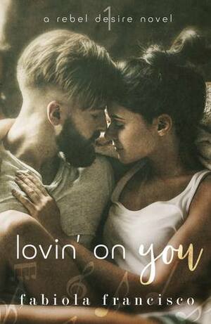 Lovin' On You by Fabiola Francisco