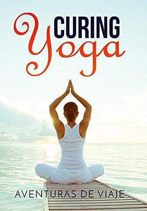 Curing Yoga by Okiang Luhung, Aventuras De Viaje