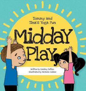 Midday Play by Lindsey M. Sutton