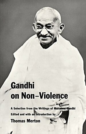Gandhi on Non-Violence by Thomas Merton, Mahatma Gandhi