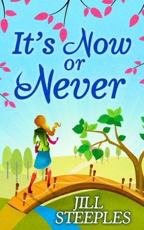 It's Now or Never by Jill Steeples