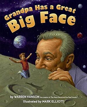 Grandpa Has a Great Big Face by Warren Hanson