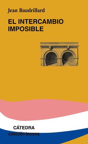 El Intercambio Imposible by Jean Baudrillard