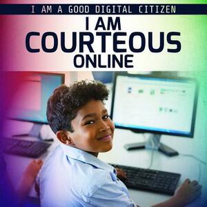 I Am Courteous Online by Rachael Morlock