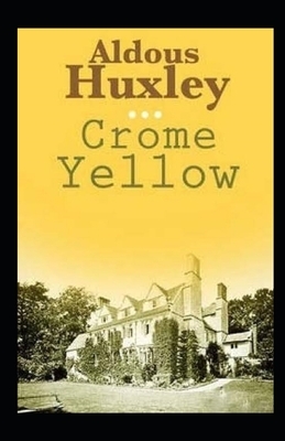 Crome Yellow Illustrated by Aldous Huxley