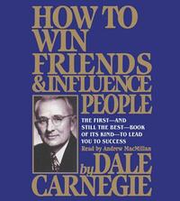 How to Win Friends and Influence People by Dale Carnegie