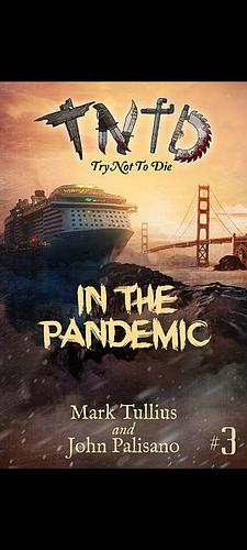 T.N.T.D: In the pandemic by Mark Tullius