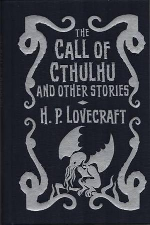 The Call of Cthulhu and Other Stories by H.P. Lovecraft