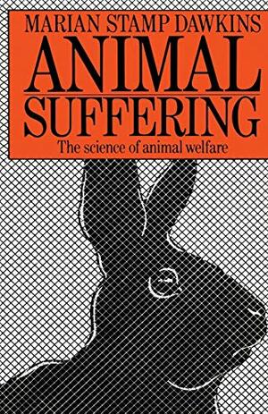 Animal Suffering: The Science Of Animal Welfare by Marian Stamp Dawkins