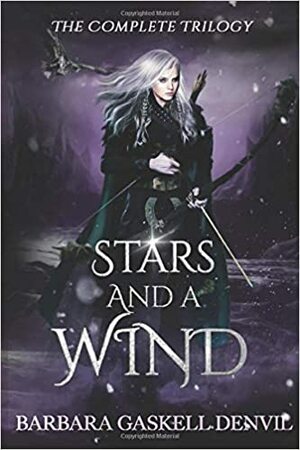 Stars and a Wind, the Complete Trilogy by Barbara Gaskell Denvil