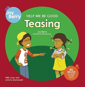 Help Me Be Good Teasing by Joy Berry