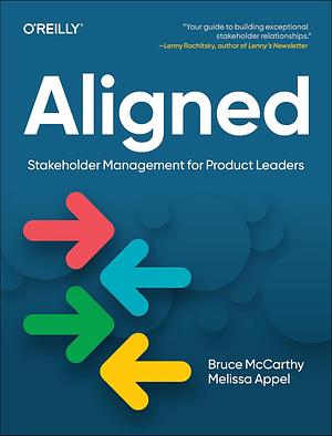 Aligned: Stakeholder Management for Product Leaders by Bruce McCarthy