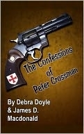 The Confessions of Peter Crossman by Debra Doyle, James D. Macdonald