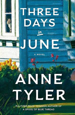 Three Days in June: A Novel by Anne Tyler