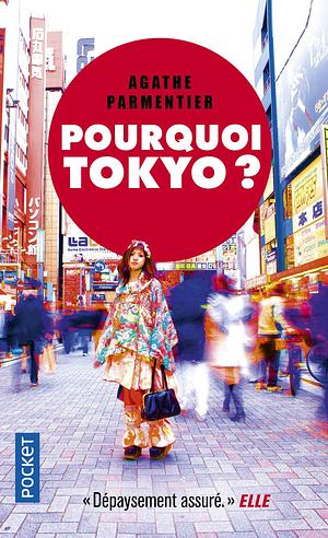 Pourquoi Tokyo ? by Agathe Parmentier