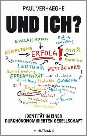 Und ich? Identität in einer durchökonomisierten Gesellschaft by Paul Verhaeghe