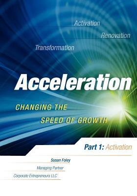 Acceleration: Changing the Speed of Growth by Susan Foley