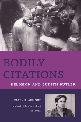 Bodily Citations: Religion and Judith Butler by 
