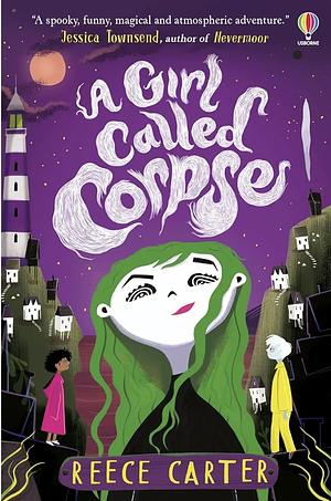 A Girl Called Corpse by Reece Carter