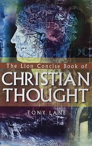 The Lion Concise Book Of Christian Thought by Tony Lane